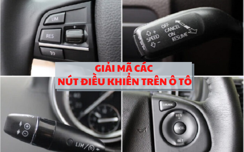 GIẢI MÃ CÁC NÚT ĐIỀU KHIỂN TRÊN Ô TÔ
