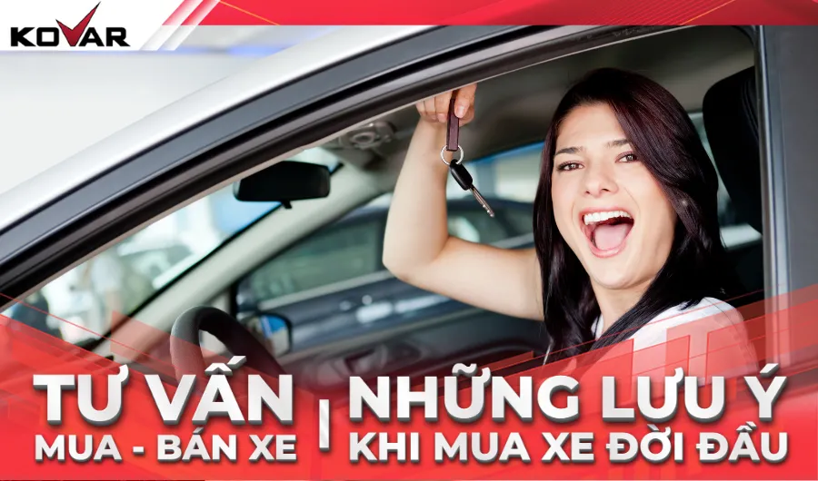 Lưu ý khi mua xe ô tô đời đầu để tránh sai lầm đáng tiếc