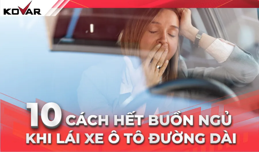 cách hết buồn ngủ khi lái xe ô tô đường dài